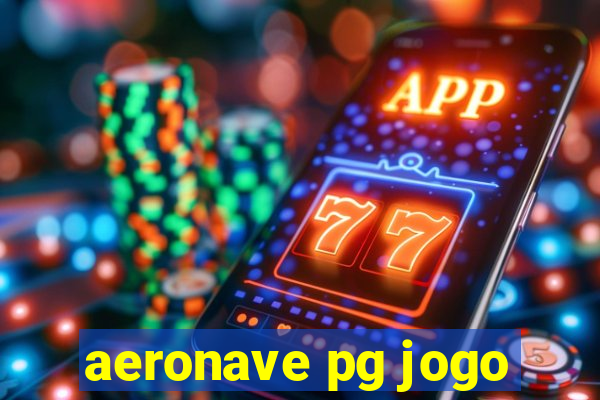 aeronave pg jogo